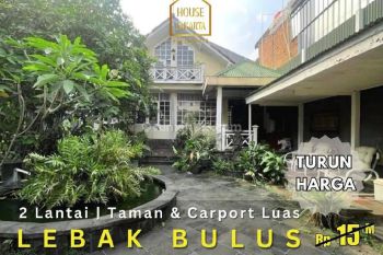 Rumah Lebak Bulus 2 Lantai, Turun Harga, Daerah Hijau Nan Asri