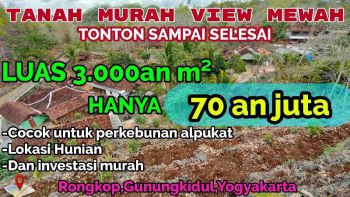 TANAH MURAH VIEW INDAH MANGKU JALAN ASPAL DI GUNUNGKIDUL