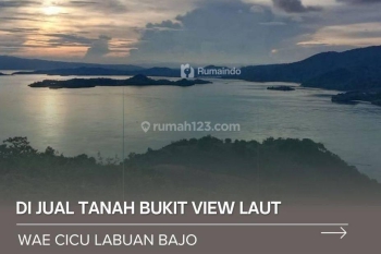 Di Jual Tanah Bukit View Laut di Wae Cicu Labuan Bajo