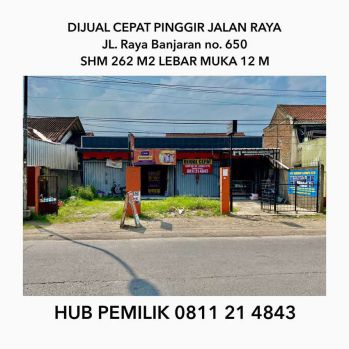 DIJUAL CEPAT TANAH & BANGUNAN PINGGIR JALAN RAYA LEBAR 12 M