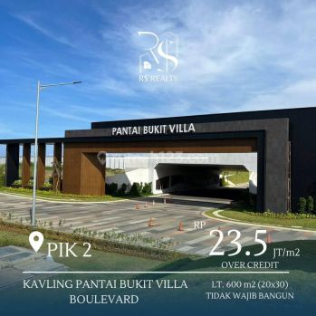 Lanjut Cicil - Kavling PIK2 PBV Boulevard 600m2 (20x30)