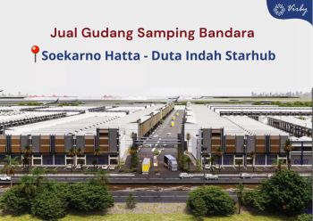 Jual gudang samping bandara soekarno hatta - Duta Indah Starhub