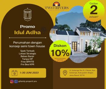 TWO RIVERS RESIDENCE PROMO IDUL ADHA KPR TANPA UANG MUKA