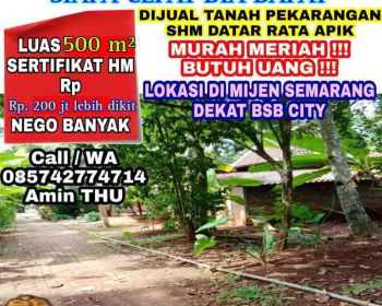 MIJEN SEMARANG LUAS TANAH 500 SHM JALAN 2 MOBIL DEKAT BSB CITY APIK
