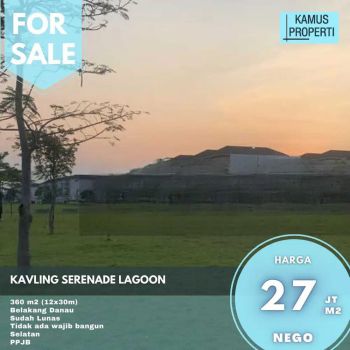 Kavling Langka Serenade Lagoon 12x30 Golf Island Belakang Danau
