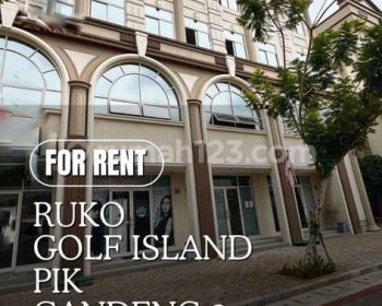 Termurah Sewa Ruko Gandeng 2 Golf Island Pik Ketutup Food Street Dekat By The