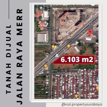 TANAH Jalan Raya MERR Rungkut Gn Anyar 6100m2 TOL Pondok Candra