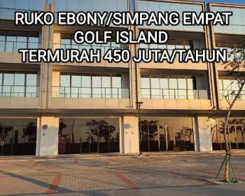 DISEWAKAN RUKO EBONY GOLF ISLAND SIMPANG EMPAT LOKASI SANGAT BAGUS