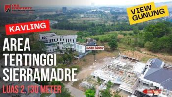 Kavling Exclusive Area Tertingggi Sierramadre || 5 Juta || Luas 2.130 Meter ||
