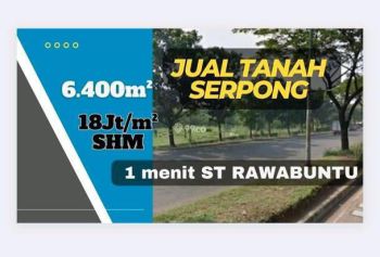 Jual Tanah BSD Serpong SHM Pinggir Jalan Raya 1 Menit ST Rawabuntu