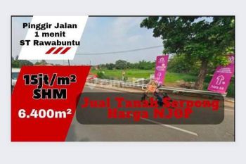 Tanah Bawah NJOP SHM Pinggir Jl Raya Serpong 1 menit ST Rawabuntu