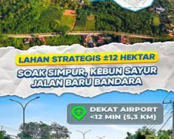 Tanah Dijual ±120.000 m2 di Kota Palembang Dekat Bandara Sultan Mahmud II
