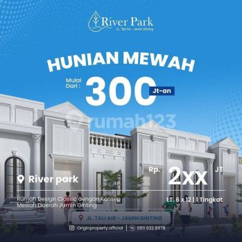 Dijual Rumah Komplek Riverpark Jalan Tali Air Jamin Ginting