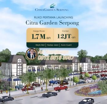 Perdana Launching RUKO LA VALLEE by ciputra CITRA GARDEN SERPONG 1,7m